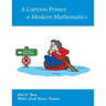 A Cartoon Primer of Modern Mathematics