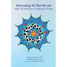 Welcoming All That We Are: 52 Activities for Women's Groups