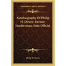 Autobiography of Philip H. Dewey; Farmer, Lumberman, State Official