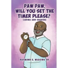 Paw Paw, Will You Set The Timer Please?