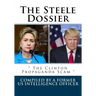 The Steele Dossier: " The Clinton Propaganda Scam "