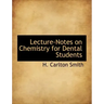 Lecture-Notes on Chemistry for Dental Students