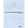 How to Be a Quantum Mechanic