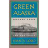 Green Alaska: Dreams from the Far Coast