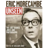 Eric Morecambe Unseen: The Lost Diaries, Jokes and Photographs