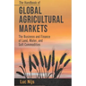 The Handbook of Global Agricultural Markets: The Business and Finance of Land, Water, and Soft Commodities