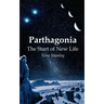 Parthagonia: The Start of New Life