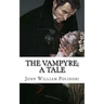 The Vampyre; a Tale
