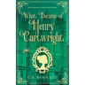What Became of Henry Cartwright: A British Victorian Cozy Mystery