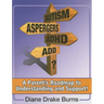 Autism? Aspergers? Adhd? Add?: A Parent's Roadmap to Understanding and Support!