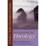 Invitation to Theology: A Guide to Study, Conversation Practice