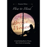 How to Mend a Broken Woman: A Soul-Healing Book of Poems, Short Stories & Journaling