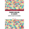 Former Muslims in Europe: Between Secularity and Belonging