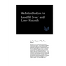 An Introduction to Landfill Cover and Liner Hazards