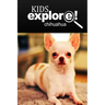 Chihuahua - Kids Explore: Animal books nonfiction - books ages 5-6