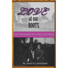 Love at Our Roots: How Freedom Became A Force for Change.