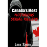 Canada's Most Notorious Serial Killers