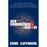 An Unbroken Bond: The Untold Story of How the 658 Cantor Fitzgerald Families Faced the Tragedy of 9/11 and Beyond