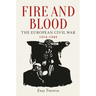 Fire and Blood: The European Civil War, 1914-1945