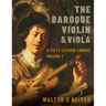 The Baroque Violin & Viola: A Fifty-Lesson Course Volume I