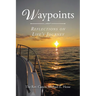 Waypoints: Reflections on Life's Journey