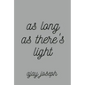 As Long As There's Light