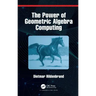 The Power of Geometric Algebra Computing: For Engineering and Quantum Computing