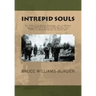 Intrepid Souls: The Story of the Medical Personnel and the Marines of the 1st Provisional Marine Brigade and 1st Marine Division at Pu