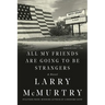 All My Friends Are Going to Be Strangers