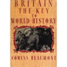 BRITAIN - THE KEY TO WORLD HISTORY Hardback