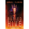 The Buried Hive: A Modern Sword and Sorcery Serial