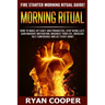 Morning Ritual: How To Wake Up Early And Productive, Stop Being Lazy, Gain Massive Motivation, Organize Your Life, Increase Self Confi
