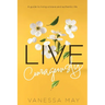 Live Courageously: A guide to living a brave and authentic life