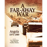 A Far-Away War: Angola, 1975-1989