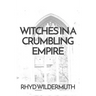 Witches In A Crumbling Empire