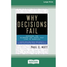 Why Decisions Fail: Avoiding the Blunders and Traps that Lead to Debacles [Standard Large Print 16 Pt Edition]