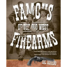 Famous Firearms of the Old West: From Wild Bill Hickok's Colt Revolvers To Geronimo's Winchester, Twelve Guns That Shaped Our History