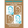 Against Self Images of Age: Essays on Ideology and Philosophy