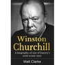 Winston Churchill: A Biography of one of history's most iconic men