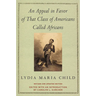 An Appeal in Favor of That Class of Americans Called Africans: Revised and Updated Edition