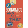 Economics and All That: From Firms and Industries to Labor, Government and the International Economy
