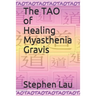 The TAO of Healing Myasthenia Gravis: Self-Healing and Self-Help