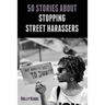 50 Stories about Stopping Street Harassers
