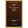 The Good Queen Charlotte (1899)