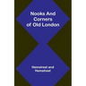 Nooks and Corners of Old London