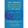The Impact of a Sense of Belonging in College: Implications for Student Persistence, Retention, and Success