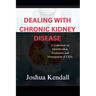 Dealing With Chronic Kidney Disease