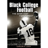 Black College Football: The Game That Time Forgot