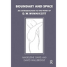 Boundary and Space: An Introduction to the Work of D.W. Winnicott