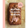 Butter, Flour, Sugar, Joy: Simple Sweet Desserts for Everyone